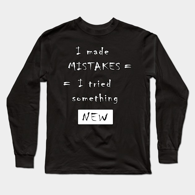 I Made Mistakes Long Sleeve T-Shirt by MONLart